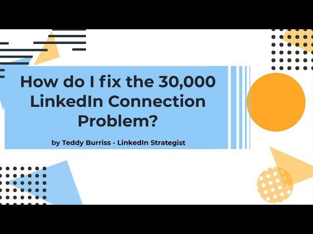 I hit 30K LinkedIn Connections now what do I do?