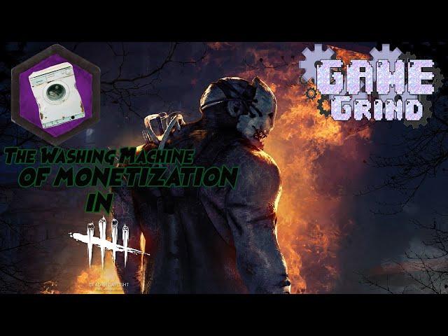 The Washing Machine Cycle of Monetization in Dead by Daylight -- Game Grind