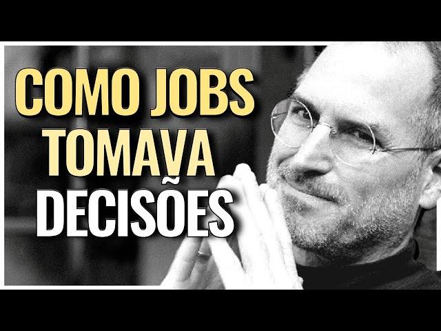 A TÉCNICA QUE STEVE JOBS UTILIZAVA PARA TOMAR DECISÕES