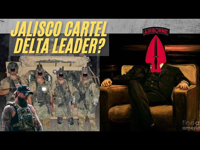 Delta Force Operator leading VIOLENT Jalisco Cartel Paramilitary? Is it ACTUALLY true.