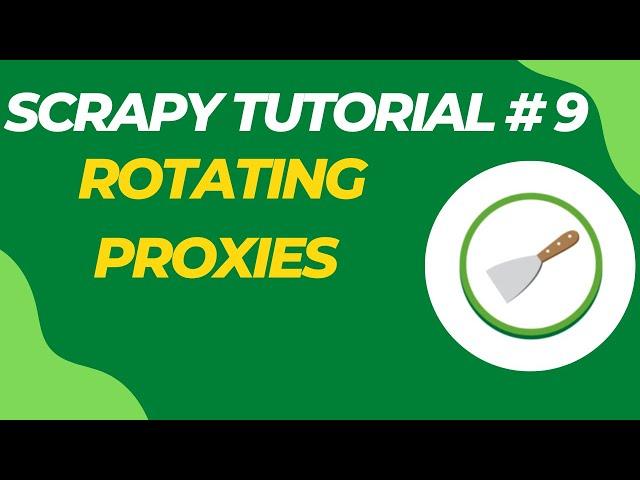 Rotating Proxies (IPs) - Scrapy Tutorial Series Part#9