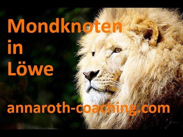 Mondknoten in Löwe - Selbstbewusstsein am Seelenort in der Berufung - Anna Roth AstroCoaching