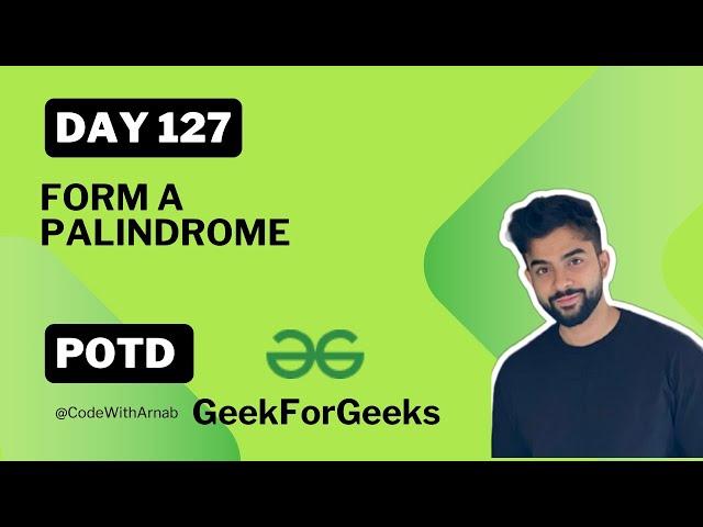 #127 Form a Palindrome   |Dynamic Programming |Strings |