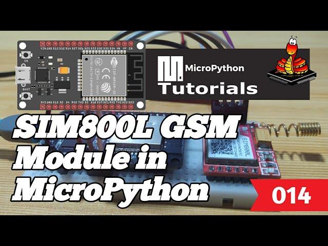 014 - ESP32 MicroPython: SIM800L GSM Module in MicroPython