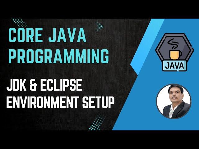 Session 1- Introduction To Java| JDK & Eclipse Installation | Java & Selenium | 2024 New series