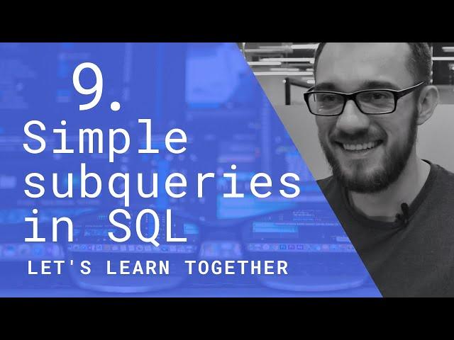 We Learn SQL #9 | Simple subqueries in SQL