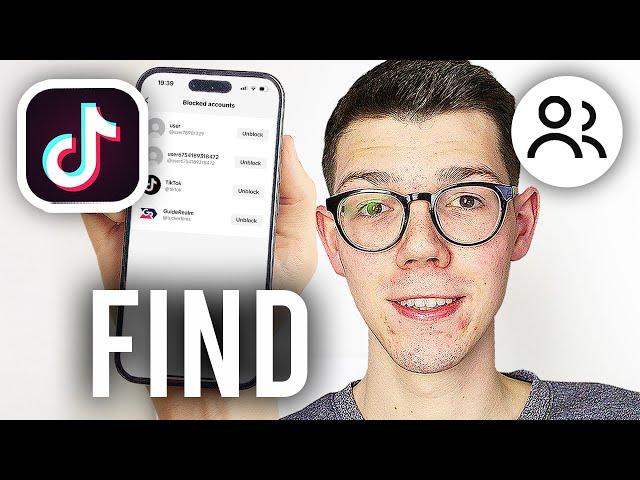 How To Find Blocked List On TikTok - Full Guide