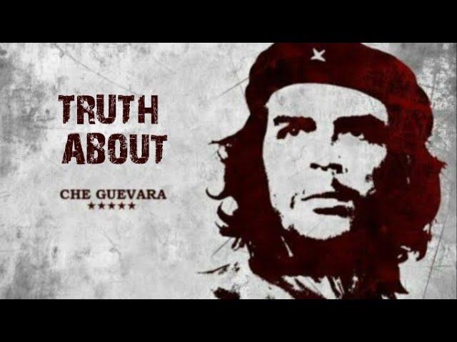 TRUTH about Che Guevara - Forgotten History