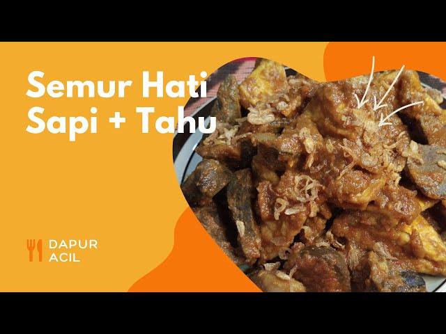 Resep Masak Semur Hati Sapi + Tahu || Semur Hati Sapi Yang Enak & Mudah