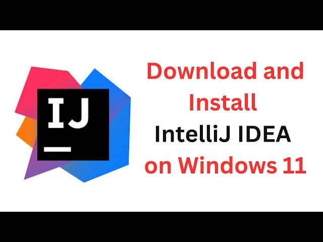 How to Install IntelliJ IDEA in Windows 11