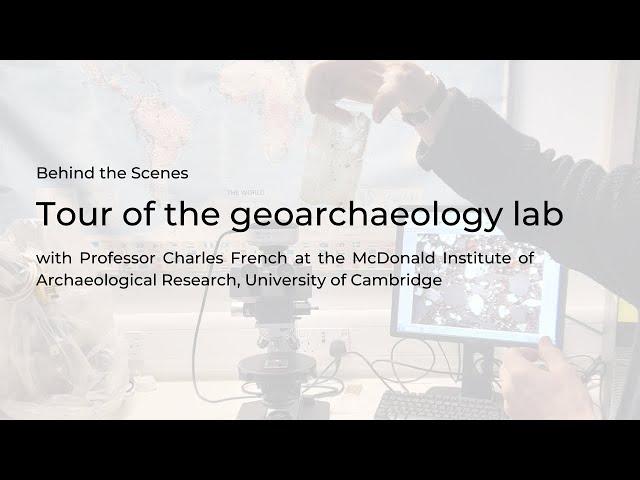 Tour of the Geoarchaeology Labs, University of Cambridge