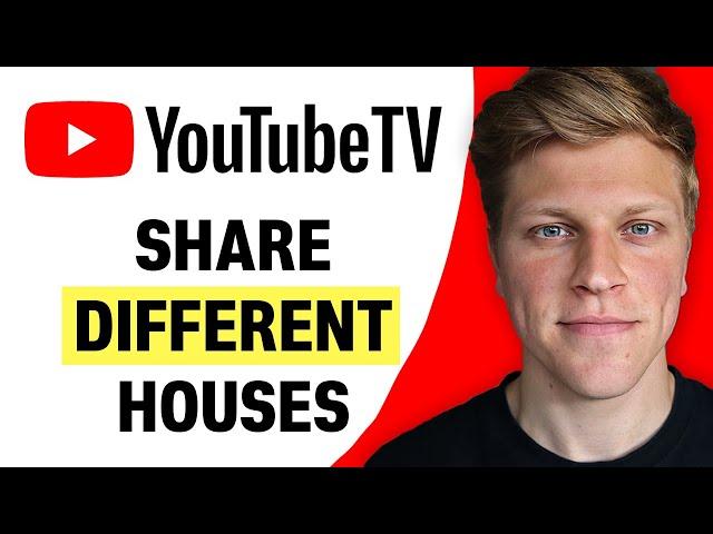 Can You Share YouTube TV in Different Houses? (2024)