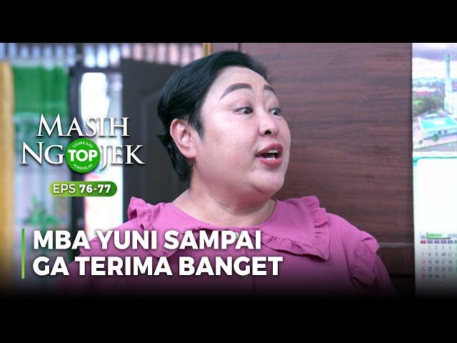 DO NOT ACCEPT! Mba Yuni is the same as Bagas admitted - TOP MASIH NGOJEK Part 3/6