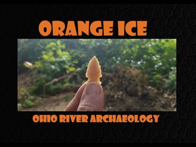 Orange Ice - Ohio River Arrowhead Hunting - Carter Cave - Archaeology - Documentary - Chert - Flint