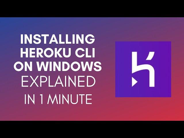 How To Install Heroku CLI On Windows (2025)