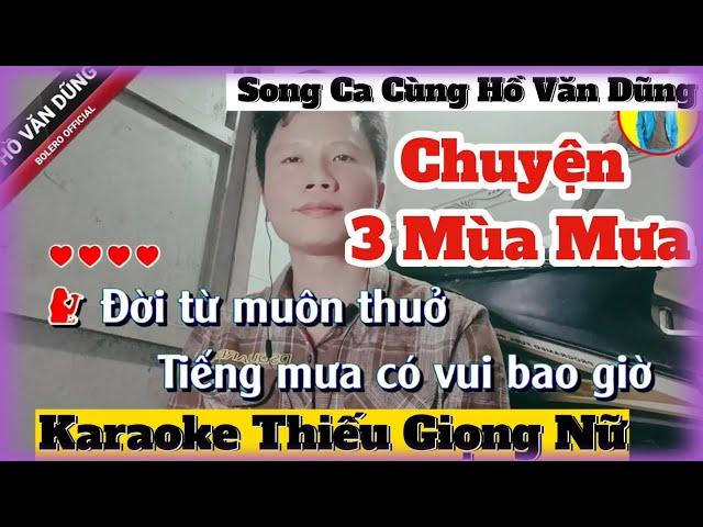 KARAOKE  Chuyện 3 Mùa Mưa Thiếu Giọng Nữ  Song Ca Cùng Hồ Văn Dũng.