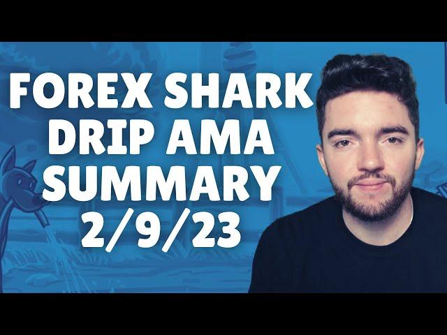 DRIP Network Forex Shark AMA Summary 2/9/2023