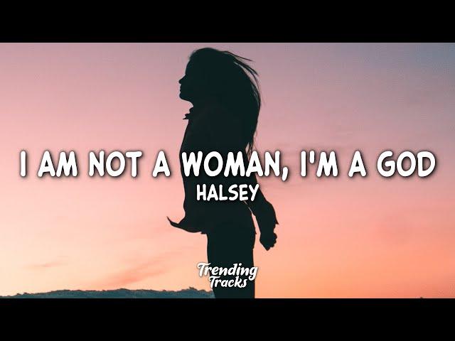 Halsey - I am not a woman, I'm a god (Lyrics)