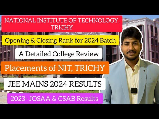 NIT Trichy|College Review 2024|Placements|Previous Year Opening & Closing Rank for All Categories