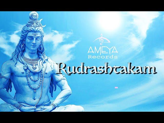 Rudrashtakam (Ameya Records) श्रीरुद्राष्टकम्