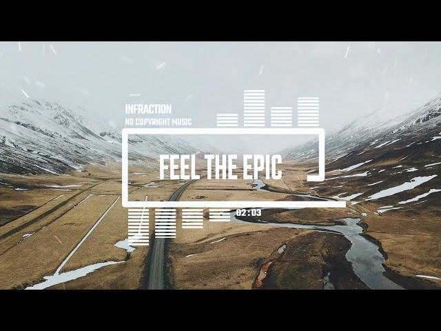 Cinematic Action Dramatic by Infraction [No Copyright Music] / Feel The Epic