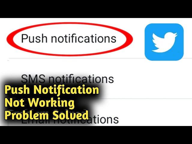 Twitter Push Notification Not Working Problem Solved