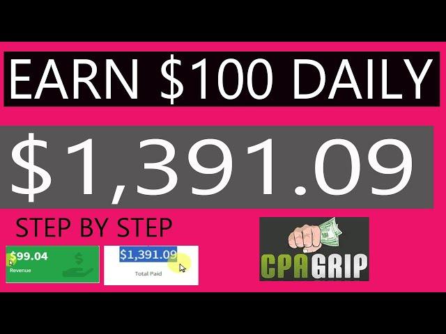 How To Earn $100 every single day with cpagrip | cpagrip tutorial