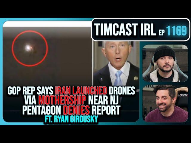 GOP Rep Says IRAN Flying Drones Via Mothership Over NJ, Pentagon DENIES w/Ryan Girdusky |Timcast IRL