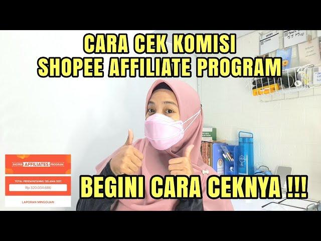 CARA CEK KOMISI SHOPEE AFFILIATE PROGRAM