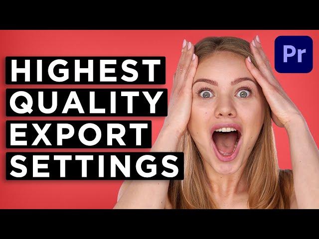 Premiere Pro 2022 Export Settings - Secret to Amazing Quality