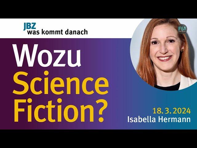 Robert Jungk Bibliothek | Wozu Science-Fiction? | Isabella Hermann | FS1