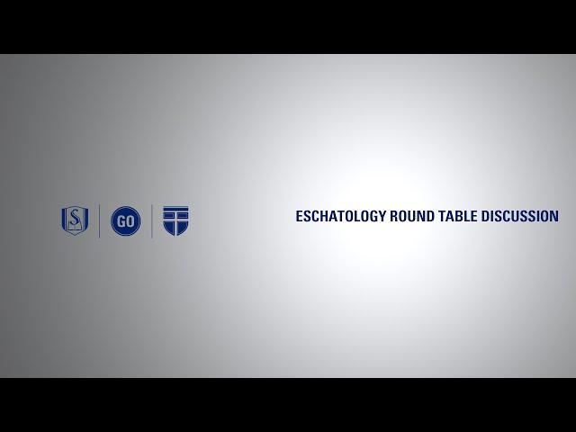 Eschatology Round Table Discussion