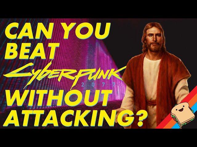 Can You Beat CYBERPUNK Without Attacking?