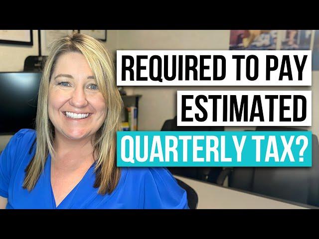 Estimated Quarterly Taxes Explained: How to Pay and When