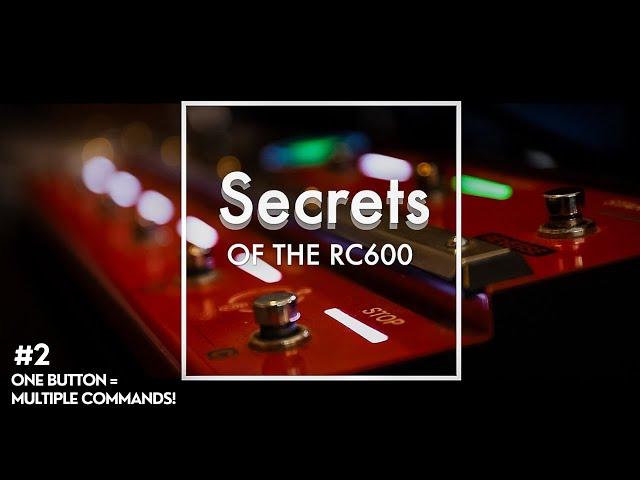 One Button - Multiple Commands! Secrets of the RC-600