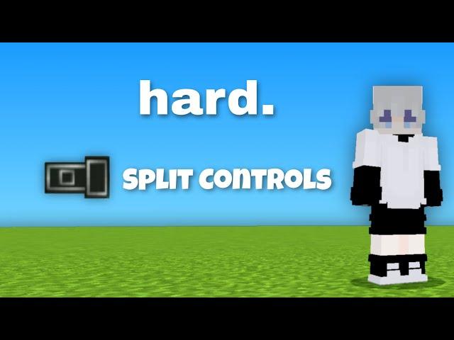 so i tried split controls...