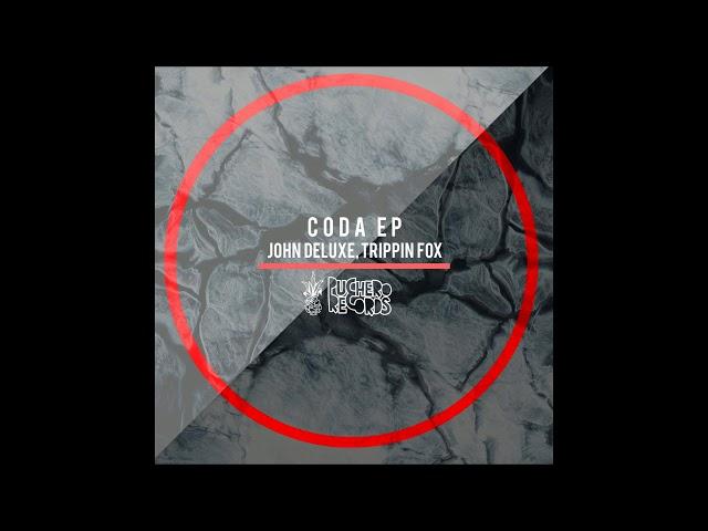 John Deluxe & Trippin Fox - Coda EP