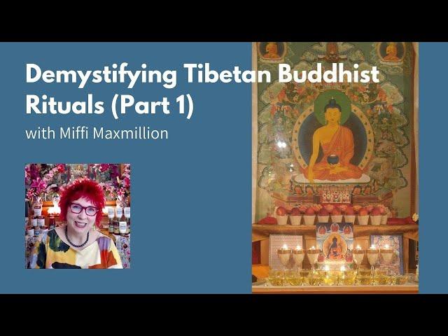 Miffi Maxmillion - Demystifying Tibetan Buddhist Rituals [3 of 4] (2021)