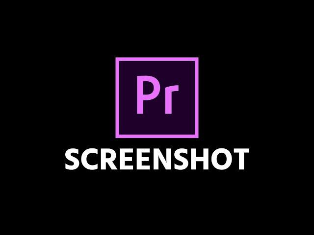 How To Capture a Screenshot in Adobe Premiere Pro (2021)
