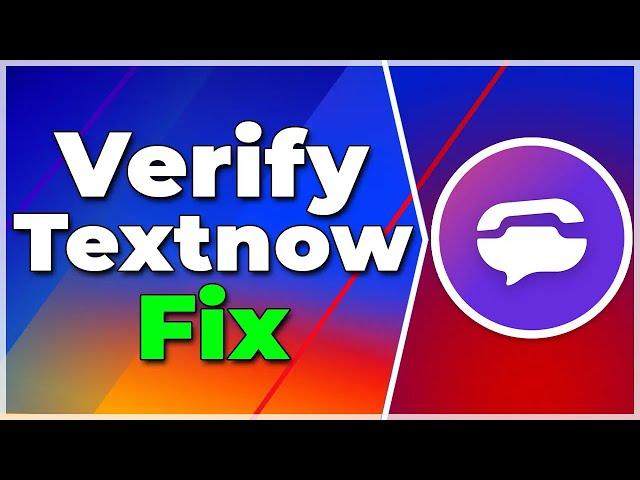 Textnow Please Verify You Are A Human Problem Solved | Press And Hold Textnow Not Working Fix2024