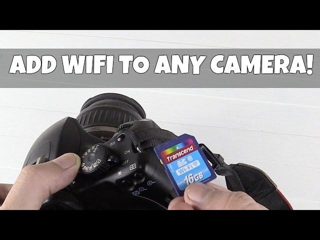 Add WiFi to any Camera with a WiFi SD card!