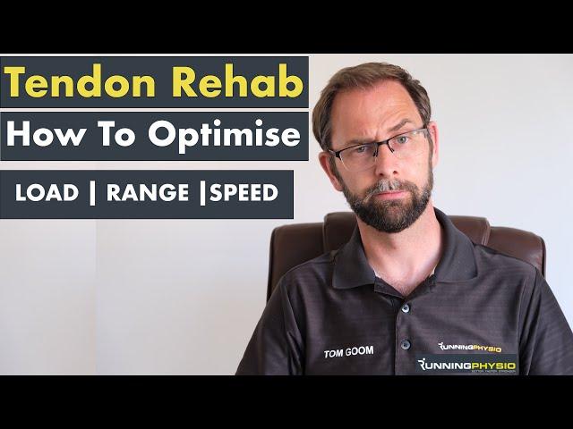 Tendon Rehab: How to optimise load, range and speed in tendon rehab