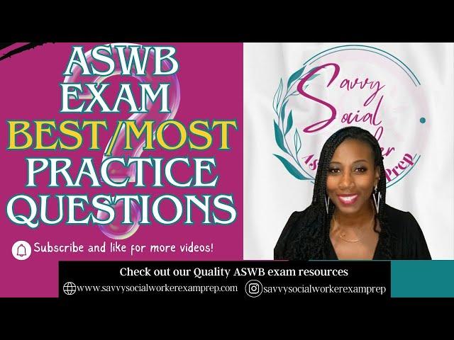 ASWB PRACTICE QUESTIONS_BEST & MOST_12.7.23 (BSW, MSW, LSW, LMSW, LCSW)