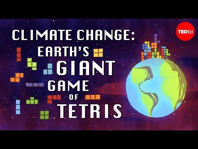 Climate change: Earth's giant game of Tetris - Joss Fong