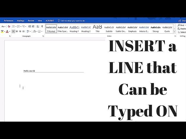 How to INSERT a LINE that can be TYPED ON in Microsoft Word 2016