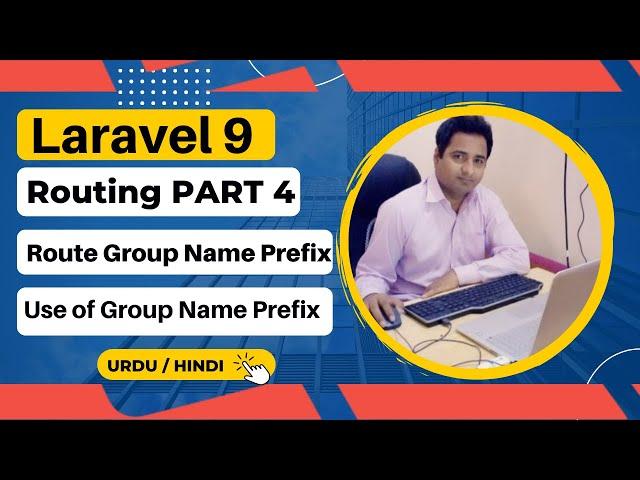 Routing in Laravel 9 - Route Grouping with Name prefixes