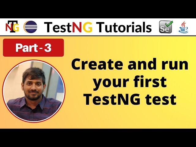 P3 - Create and run your first TestNG test | TestNG | Testing Framework |