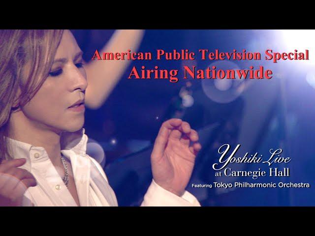 TV Premiere on America's Largest TV Network PBS - Legendary Carnegie Hall Performance by YOSHIKI