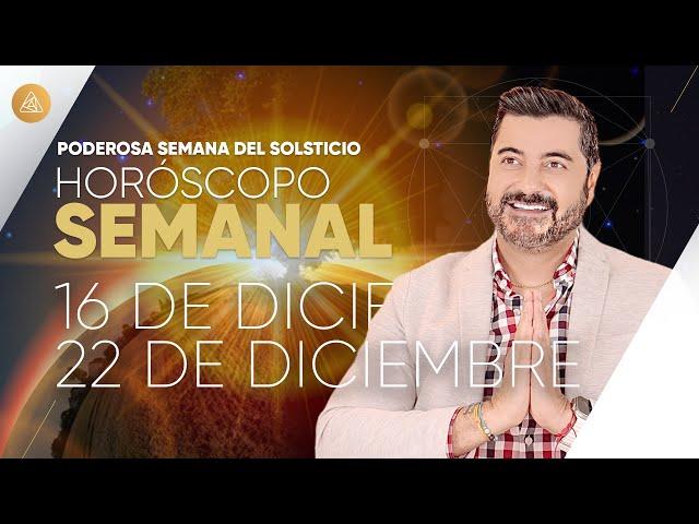 HORÓSCOPO SEMANAL del 16 al 22 de Diciembre | Alfonso León Arquitecto de Sueños