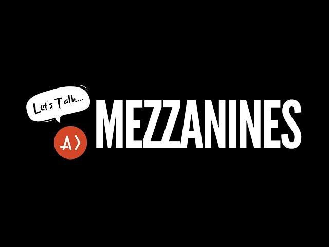 Let's Talk... Mezzanines